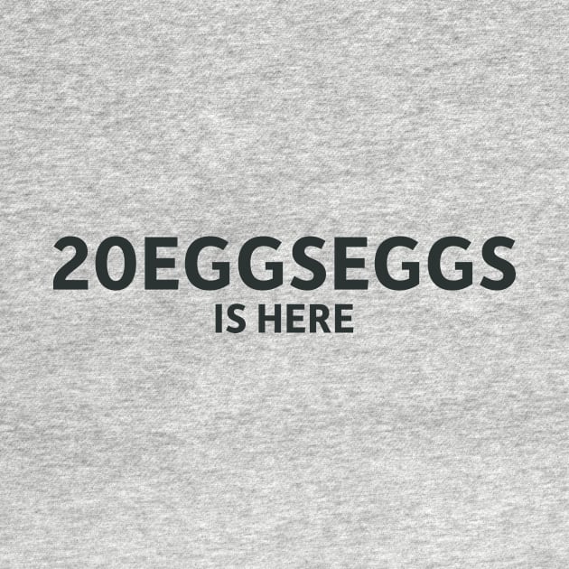 20EggsEggs Is Here by SillyQuotes